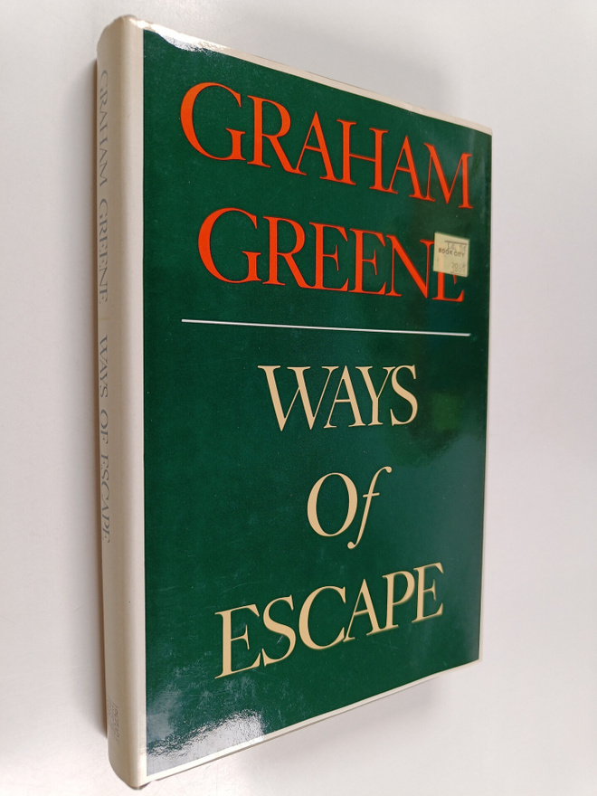 Graham Greene : Ways of Escape
