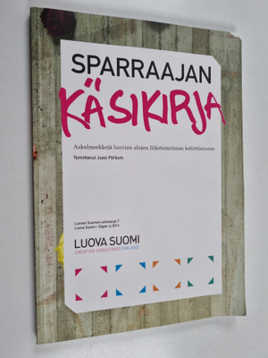 Sparraajan käsikirja : askelmerkkejä luovien alojen liike...