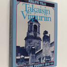 Kalevi Tilli : Takaisin Viipuriin : kohtalonvuodet 1941-44 - pikkukuva 1