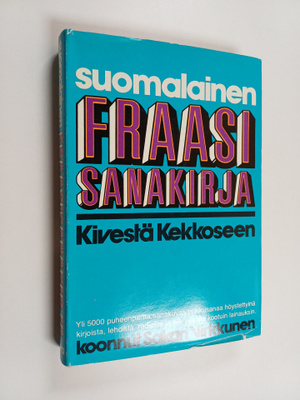Sakari Virkkunen : Suomalainen fraasisanakirja : kivestä ...