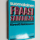 Sakari Virkkunen : Suomalainen fraasisanakirja : kivestä ... - pikkukuva 1
