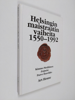 Kimmo Pietiläinen : Helsingin maistraatin vaiheita 1550-1992