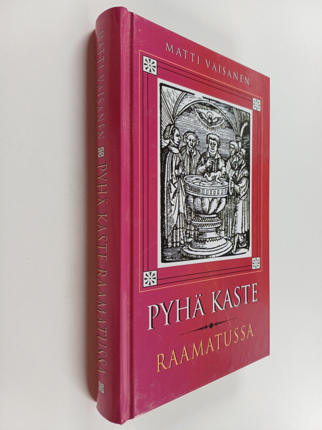 Matti Väisänen : Pyhä kaste Raamatussa 1 : Teologinen osa