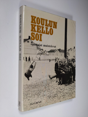 Koulun kello soi : opettajat muistelevat