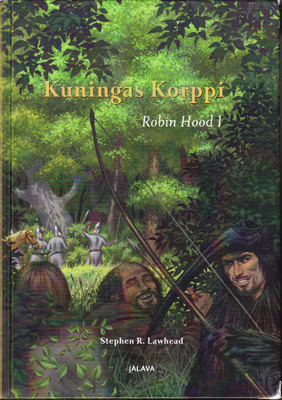 Stephen R. Lawhead: Robin Hood 1 Kuningas Korppi (2010)