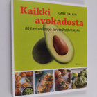 Gaby Dalkin : Kaikki avokadosta : 80 herkullista ja terve... - pikkukuva 1