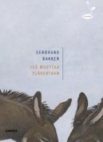 Gerbrand Bakker - Isä muuttaa yläkertaan