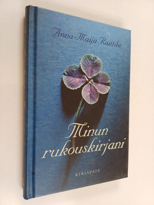 Anna-Maija Raittila : Minun rukouskirjani