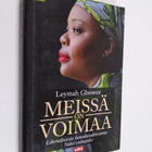 Leymah Gbowee : Meissä on voimaa : liberialaisesta kansal... - pikkukuva 1