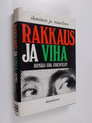 Irenäus Eibl-Eibesfeldt : Rakkaus ja viha : Johdatus käyt...