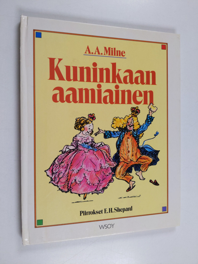 A. A. Milne : Kuninkaan aamiainen : A A Milnen kauneimpia...