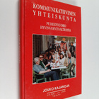 Jouko Kajanoja : Kommunikatiivinen yhteiskunta : puheenvu... - pikkukuva 1