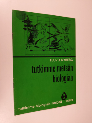 Teuvo Nyberg : Tutkimme metsän biologiaa