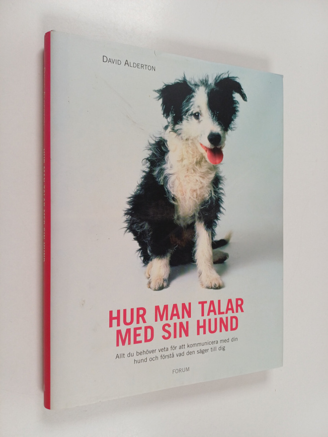 David Alderton : Hur man talar med sin hund : allt du beh...