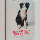 David Alderton : Hur man talar med sin hund : allt du beh... - pikkukuva 1