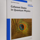 Jean-Pierre Gazeau : Coherent States in Quantum Physics - pikkukuva 1
