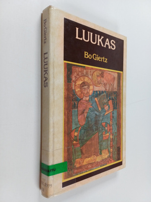 Bo Giertz : Luukas : selitys evankeliumiin Luukkaan mukaan