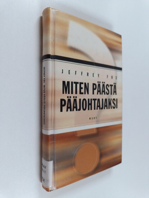 Jeffrey Fox : Miten päästä pääjohtajaksi