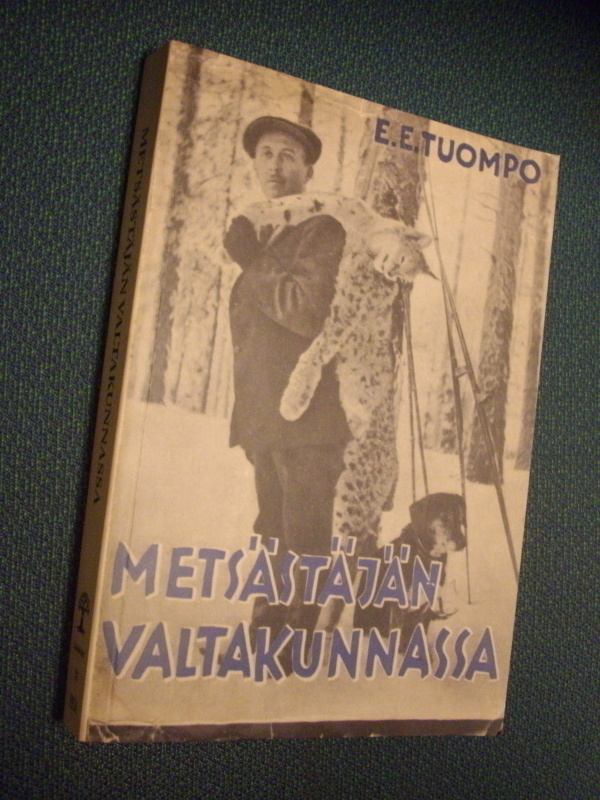 E. E. Tuompo: Metsästäjän valtakunnassa (näköipainos) Sis.pk