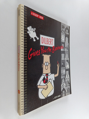 Scott Adams : Dilbert gives you the business : a Dilbert ...