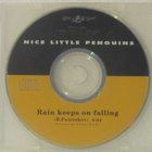 Nice Little Penguins • Rain Keeps On Falling CD-Single - pikkukuva 1