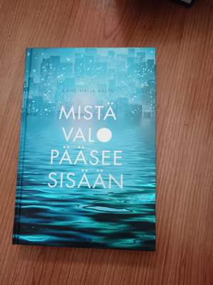 Mistä valo pääsee sisään kirja