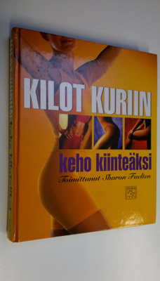 Sharon (toim.) Faelten : Kilot kuriin : keho kiinteäksi