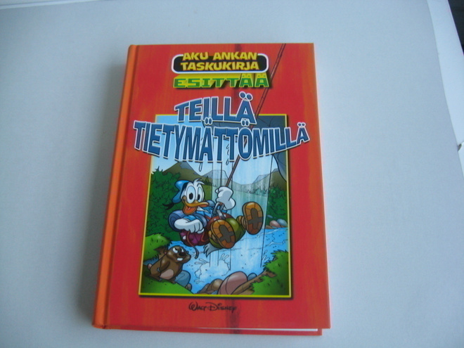AKU ANKAN TASKUKIRJA : TEILLÄ TIETYMÄTTÖMILLÄ V. 2013