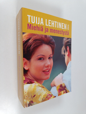 Tuija Lehtinen : Miehiä ja menestystä : Ruusunnuppu ; Onn...