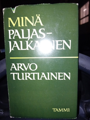 Arvo Turtiainen : Minä paljasjalkainen ( SIGNED ) SIS POS