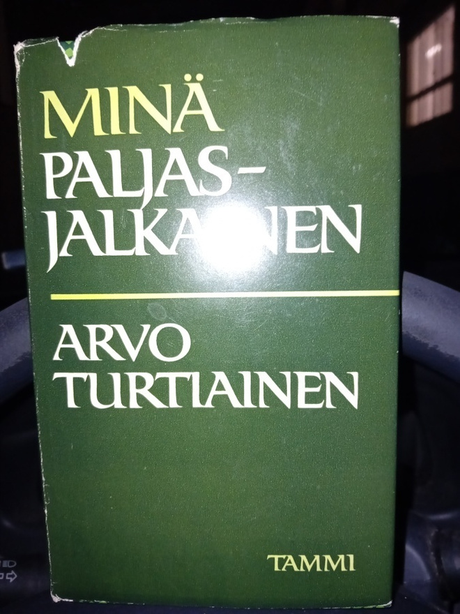Arvo Turtiainen  : Minä paljasjalkainen  ( SIGNED  ) SIS POS