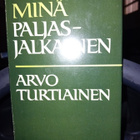 Arvo Turtiainen  : Minä paljasjalkainen  ( SIGNED  ) SIS POS - pikkukuva 1