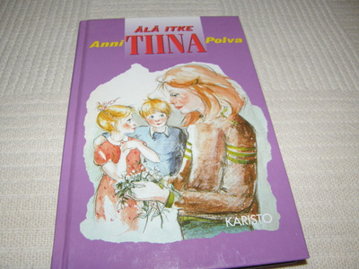 Anni Polva Älä itke Tiina
