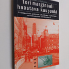 Timo Kopomaa : Tori, marginaali, haastava kaupunki : tila... - pikkukuva 1
