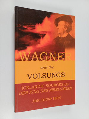 Arni Björnsson : Wagner and the Volsungs - Icelandic Sour...