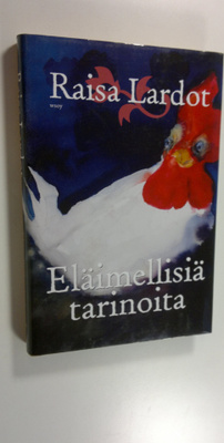 Raisa Lardot : Eläimellisiä tarinoita