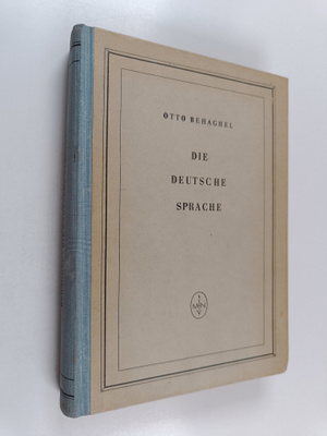 Otto Behaghel : Die Deutsche Sprache