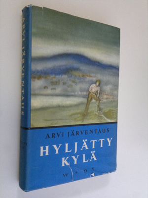 Arvi Järventaus : Hyljätty kylä