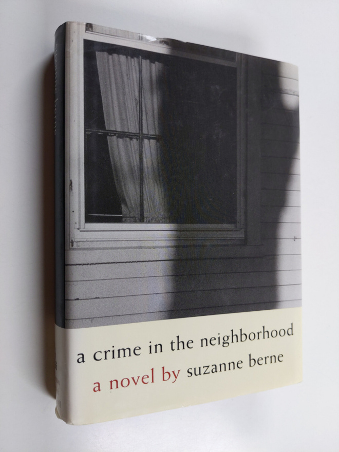 Suzanne Berne : A Crime in the Neighborhood