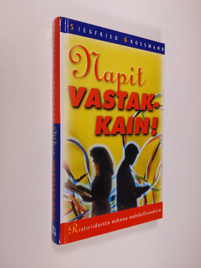 Siegfried Grossmann : Napit vastakkain : ristiriidoista a...