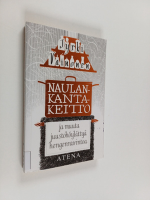 Jyrki Vainonen : Naulankantakeitto ja muuta juustohöylätt...