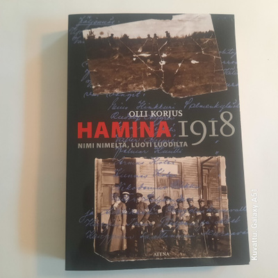 Hamina 1918 Nimi nimeltä, luoti luodilta Olli Korjus