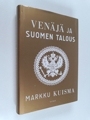 Markku Kuisma : Venäjä ja Suomen talous : 1700-2015