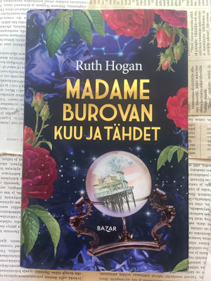 Ruth Hogan - Madame Burovan kuu ja tähdet (sid.)