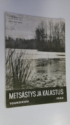 Metsästys ja kalastus n:o 5 toukokuu 1944