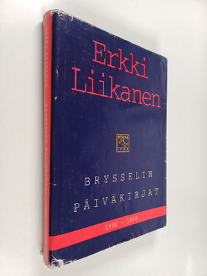 Erkki Liikanen : Brysselin päiväkirjat 1990-1994 (signeer...