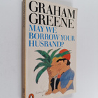 Graham Greene : May we borrow your husband? and other com... - pikkukuva 1