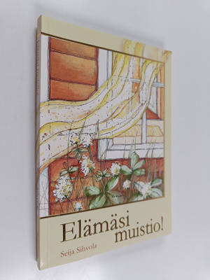 Seija Sihvola : Elämäsi muistio!