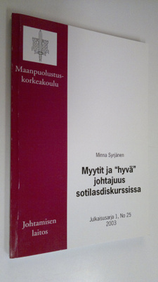 Minna Syrjänen : Myytit ja hyvä johtajuus sotilasdiskurss...