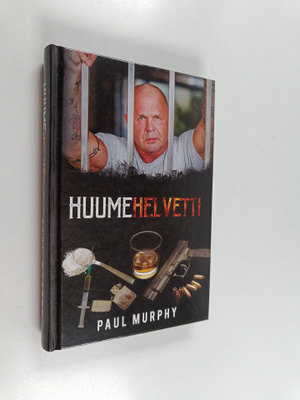 Paul Murphy : Huumehelvetti (signeerattu)
